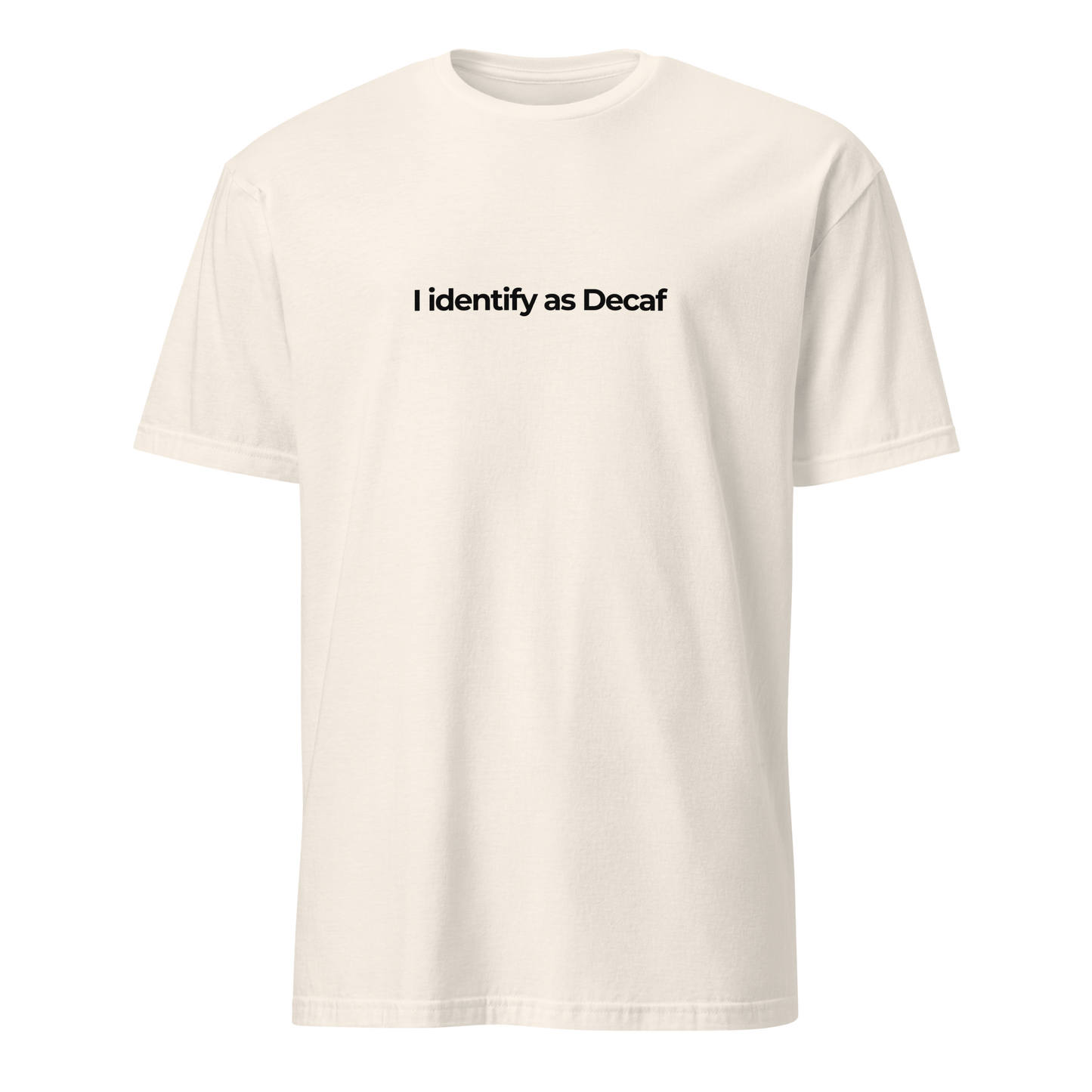 i identify as decaf tshirt